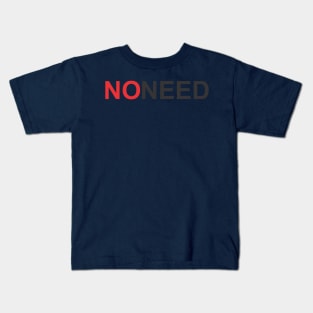 NONEED Kids T-Shirt